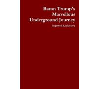 Baron Trump's Marvellous Underground Journey