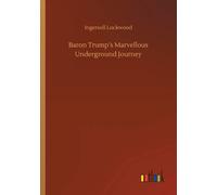 Baron Trump's Marvellous Underground Journey