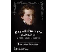 Baron Trump's Marvellous Underground Journey: Classic Edition Republished by North Publishers