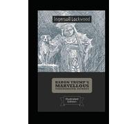 Baron Trump's marvellous underground journey:Original Edition(Illusttrated & annotated)