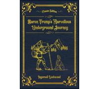 Baron Trump's Marvellous Underground Journey: With original illustrations - annotated