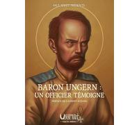 Baron Ungern : un officier témoigne