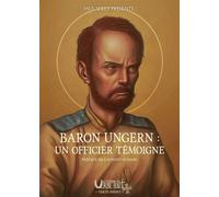 Baron ungern : un officier témoigne Preface de laurent schang - Paul Serey - Verbe Haut Editions Du - broché - Essai