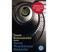 Baron Wenckheims Rückkehr: Roman | Nobelpreis für Literatur 2025