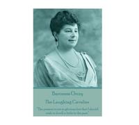Baroness Orczy - The Laughing Cavalier: “The present is not so glorious but that I should wish to dwell a little in the past.”