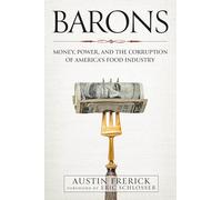 Barons: Money, Power, and the Corruption of America's Food Industry