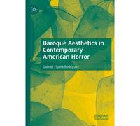 Baroque Aesthetics In Contemporary American Horror