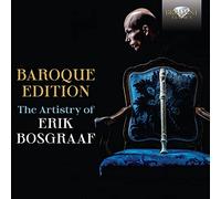 Erik Bosgraaf – Baroque Édition, The Artistry of Erik Bosgraaf – Coffret CD – Edel