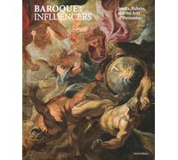 Baroque Influencers: Jesuits, Rubens and the Art of Persuasion /anglais
