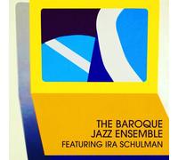 Baroque Jazz Ensemble /Schulman,Ira - The Baroque Jazz Ensemble [Compact Discs]