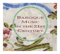 BAROQUE MUSIC IN THE 21ST CENTURY CD 18 TRACKS BACH/HÄNDEL/VIVALDI/+ NEUF