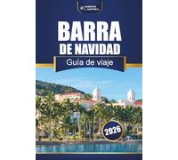 Barra De Navidad Guía De Viaje 2026: Descubra las playas de Jalisco, las gemas ocultas, la cocina local, la vida nocturna, los mapas y los consejos de expertos para su aventura en México
