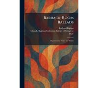 Barrack-Room Ballads: Departmental Ditties and Ballads