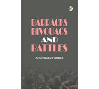 Barracks, Bivouacs And Battles