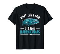 Barracuda, Que Puis-Je dire ? Pêche au Barracuda et Poissons d'eau salée T-Shirt
