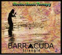 BARRACUDA TRIANGLE - ELECTRO SHOCK THERAPY CD NEUF