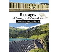 Barrages d'Auvergne Rhône-Alpes: Patrimoine extraordinaire (0)