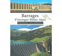 Barrages D'auvergne-Rhône-Alpes - Patrimoine Extraordinaire