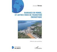Jacques Moreau – Barrages du monde – et autres voies de transition énergétique – Broché