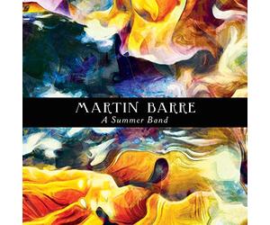 Barre, Martin - A Summer Band