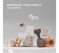 Barre Phillips & György Kurtág Jr. Togetherness (CD) Album