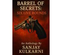 BARREL OF SECRETS: SIX LIVE ROUNDS