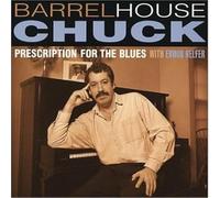 Barrelhouse Chuck - Prescription for the Blue