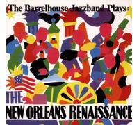 Barrelhouse Jazzband - Plays: New Orleans Renessaince