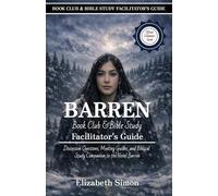 Barren Book Clubs & Bible Study Facilitator's Guide: Discussion Questions, Meeting Guides, and Biblical Study Companion to the Novel Barren