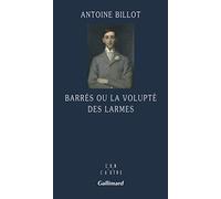 Barrès ou La volupté des larmes
