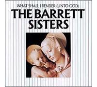 Barrett Sisters - What Shall I Render