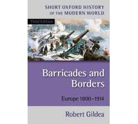 Barricades and Borders: Europe 1800-1914 (Short Oxford History of the Modern