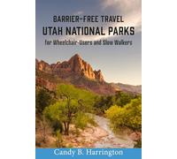 Barrier-Free Travel: Utah National Parks for Wheelchair-Users and Slow Walkers