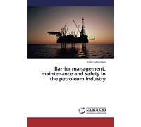 Barrier Management, Maintenance And Safety In The Petroleum Industry