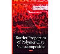 Barrier Properties of Polymer Clay Nanocomposites, Nanotechnology Science and Technology Series Vikas Mittal (Auteur)