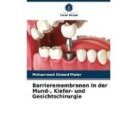 Barrieremembranen In Der Mund-, Kiefer- Und Gesichtschirurgie
