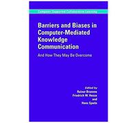 Barriers And Biases In Computer-Mediated Knowledge Communication