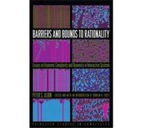 Barriers and Bounds to Rationality, Princeton Studies in Complexity Duncan K. Foley, Peter S. Albin (Auteur)