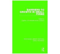 Barriers To Growth In Small Firms (Routledge Library Editions: Small Business)