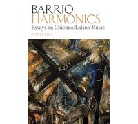 Barrio Harmonics: Essays on Chicano / Latino Music