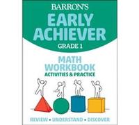 Barrons Early Achiever Grade 1 Math Workbook Activities Practice by Barrons Educational Series Barrons Educational Series (Auteur)