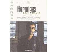 Barroso Ayats, M: Hormigas En La Boca. Guión Cinematográfico