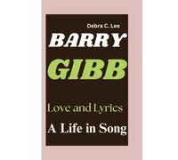 Barry Gibb: Love And Lyrics-A Life In Song