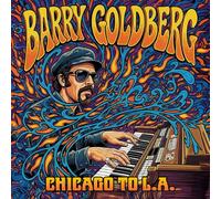 Barry Goldberg - Chicago To L.A.
