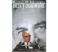 Barry Goldwater Robert Alan Goldberg (Auteur)