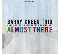 Barry Green Trio - Almost There