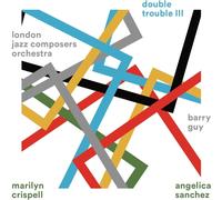 Barry Guy & London Jazz Composers Orch Double Trouble (CD) (PRESALE 04/12/2026)
