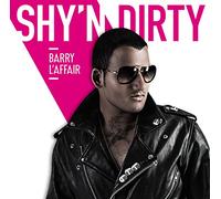 Barry l'Affair - Shy'N Dirty [Import]