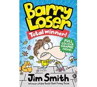 Barry Loser Total Winner!: Sort of Based on the Life of Jim Smith