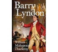 Barry Lyndon: A Tale of Ambition, Intrigue, and the Price of Fortune in 18th-Century Europe